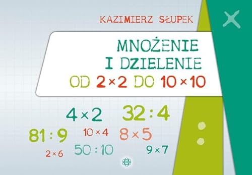 Mnożenie i dzielenie od 2 x 2 do 10 x 10 Mnożenie i dzielenie od 2 x 2 do 10 x 10 von Harmonia