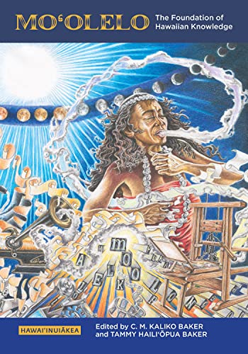 Mo'olelo: The Foundation of Hawaiian Knowledge (Hawai‘inuiakea, 7) von University of Hawai'i Press
