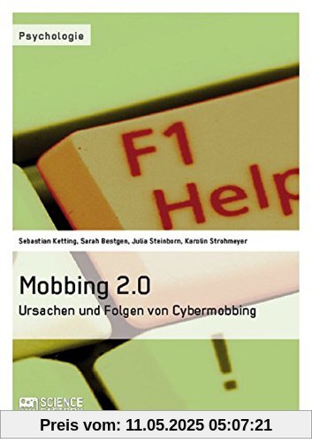 Mobbing 2.0. Ursachen und Folgen von Cybermobbing