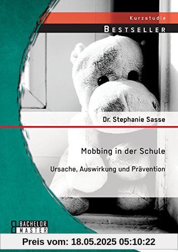 Mobbing in der Schule: Ursache, Auswirkung und Prävention