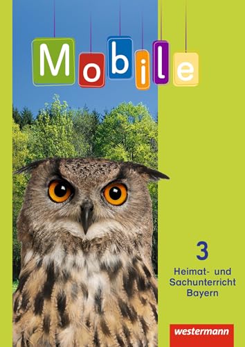 Mobile Heimat- und Sachunterricht - Ausgabe 2014 für Bayern: Schülerband 3: mit Schutzumschlag von Westermann Bildungsmedien Verlag GmbH