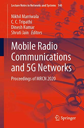 Mobile Radio Communications and 5G Networks: Proceedings of MRCN 2020 (Lecture Notes in Networks and Systems, 140, Band 140)