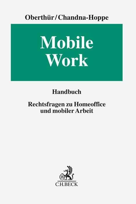 Mobile Work: Rechtsfragen zu Homeoffice und mobiler Arbeit Mobile Work: Rechtsfragen zu Homeoffice und mobiler Arbeit