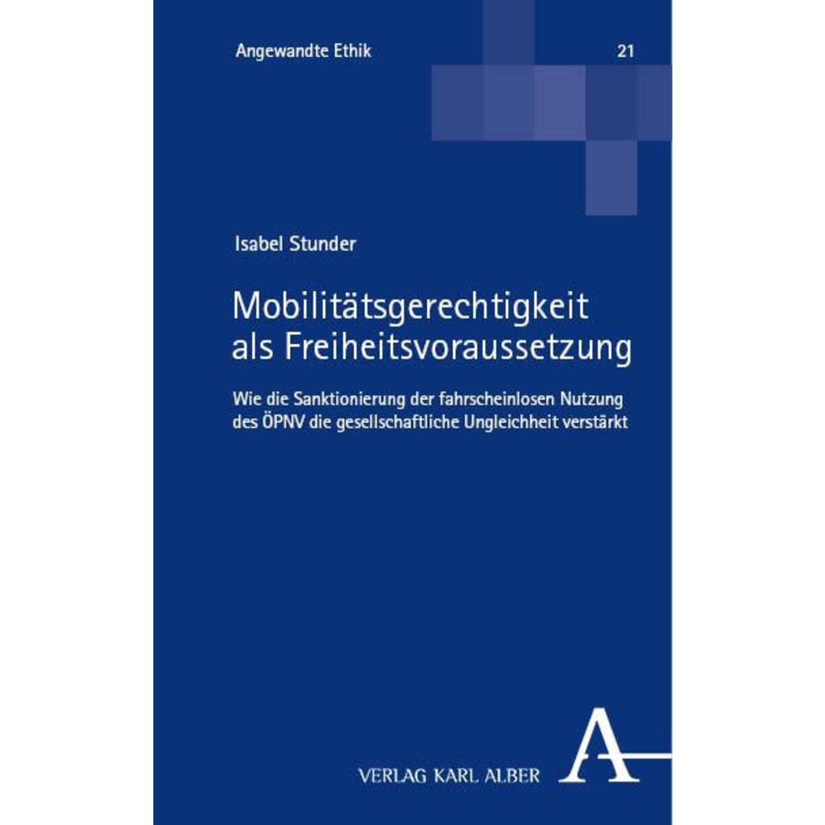 Mobilitätsgerechtigkeit als Freiheitsvoraussetzung von Karl Alber i.d. Nomos Vlg