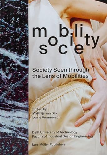 Mobility / Society: Society Seen through the Lens of Mobilities von Lars Müller Publishers
