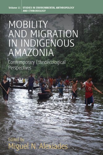 Mobility and Migration in Indigenous Amazonia: Contemporary Ethnoecological Perspectives (Studies in Environmental Anthropology and Ethnobiology, Band 11)
