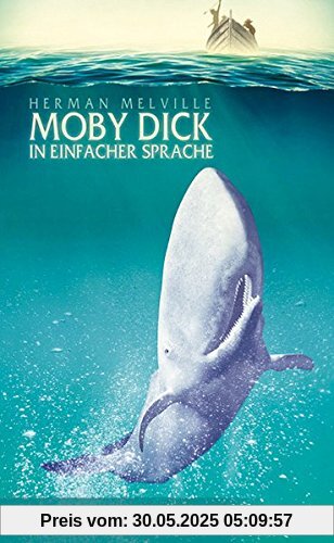 Moby Dick: In Einfacher Sprache Moby Dick: In Einfacher Sprache