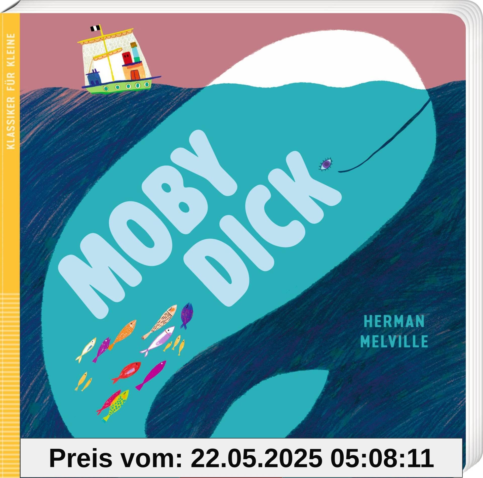 Moby Dick: Klassiker für Kleine: Pappbilderbuch für Kinder ab 3 Jahren Moby Dick: Klassiker für Kleine: Pappbilderbuch für Kinder ab 3 Jahren