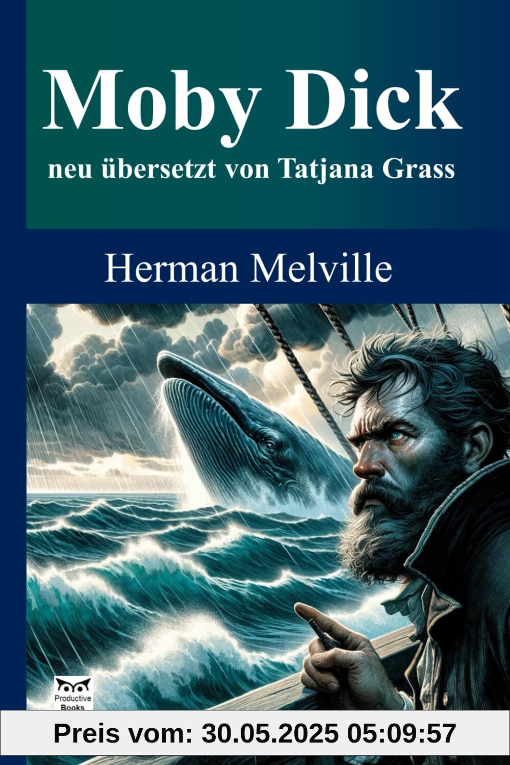 Moby Dick: neu übersetzt von Tatjana Grass Moby Dick: neu übersetzt von Tatjana Grass