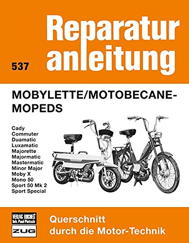 Mobylette / Motobecane - Mopeds: Reprint der 7. Auflage 1978 (Reparaturanleitungen)