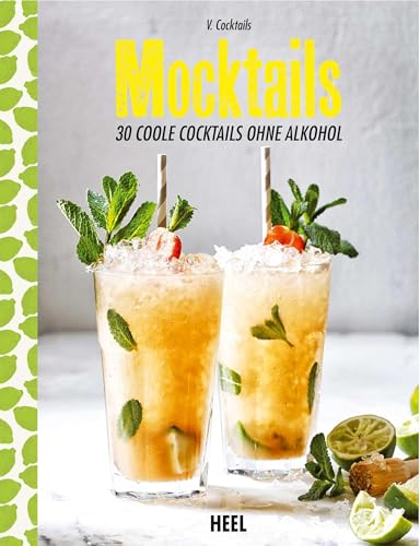 Mocktails: 30 coole Cocktails ohne Alkohol