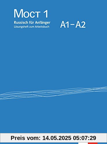 Moct / Lösungsheft zum Arbeitsbuch A1-A2: Russisch für Anfänger. Überarbeitete Ausgabe Moct / Lösungsheft zum Arbeitsbuch A1-A2: Russisch für Anfänger. Überarbeitete Ausgabe