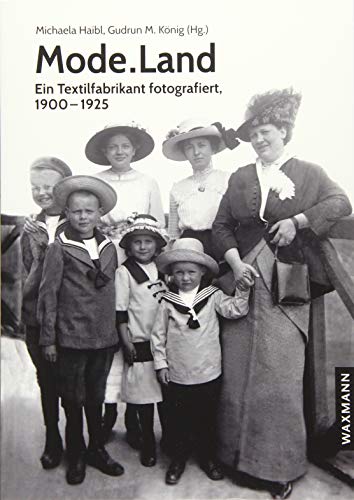 Mode.Land: Ein Textilfabrikant fotografiert, 1900–1925 von Waxmann Verlag GmbH