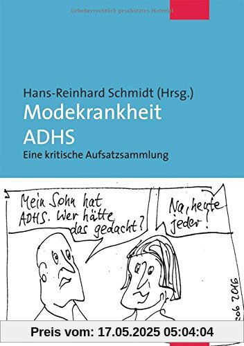 Modekrankheit ADHS. Eine kritische Aufsatzsammlung