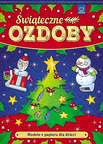Modele z papieru dla dzieci. Świąteczne ozdoby. Wydanie II
