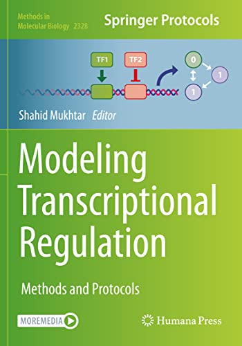 Modeling Transcriptional Regulation: Methods and Protocols (Methods in Molecular Biology, Band 2328) von Humana