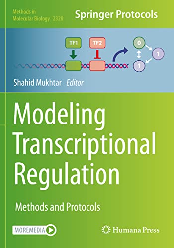 Modeling Transcriptional Regulation: Methods and Protocols (Methods in Molecular Biology, Band 2328)