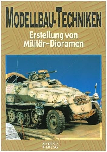 Modellbau-Techniken: Teil 1: Erstellung von Militär-Dioramen