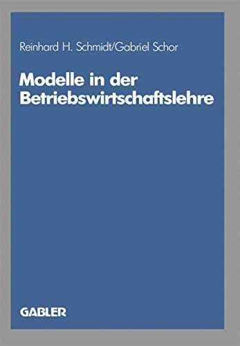 Modelle in der Betriebswirtschaftslehre (Neue Betriebswirtschaftliche Forschung (nbf)) (German Edition) von Gabler Verlag