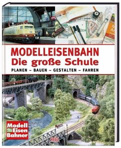 Modelleisenbahn. Die große Schule von Heel Verlag