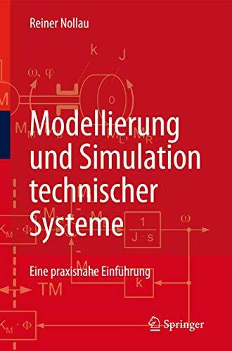Modellierung und Simulation technischer Systeme: Eine praxisnahe Einführung