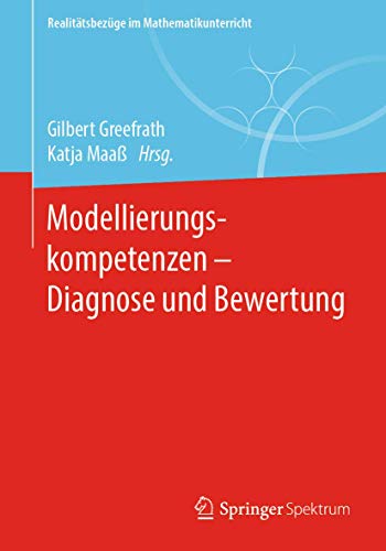 Modellierungskompetenzen – Diagnose und Bewertung (Realitätsbezüge im Mathematikunterricht)