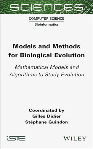 Models and Methods for Biological Evolution: Mathematical Models and Algorithms to Study Evolution von ISTE Ltd