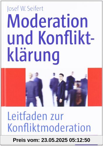 Moderation und Konfliktklärung: Leitfaden zur Konfliktmoderation