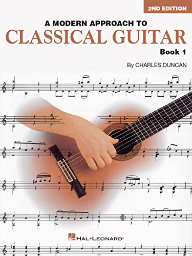 A Modern Approach to Classical Guitar, Book 1 von Hal Leonard Publishing Corporation