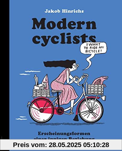 Modern Cyclists: Erscheinungsformen einer innigen Beziehung