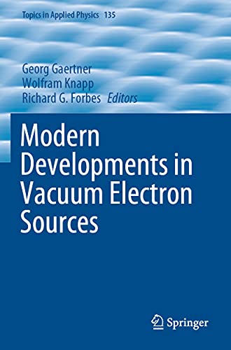 Modern Developments in Vacuum Electron Sources (Topics in Applied Physics, 135, Band 135) von Springer