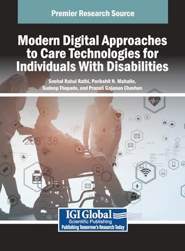 Modern Digital Approaches to Care Technologies for Individuals With Disabilities von IGI Global