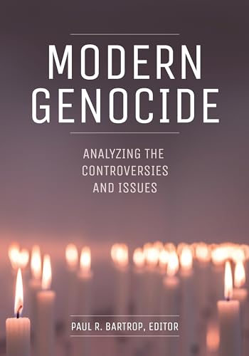 Modern Genocide: Analyzing the Controversies and Issues von Bloomsbury Academic