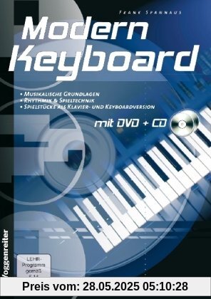 Modern Keyboard. Mit CD und DVD-Video: Musikalische Grundlagen, Rhythmik & Spieltechnik, Spielstücke als Klavier- und Keyboardversion Modern Keyboard. Mit CD und DVD-Video: Musikalische Grundlagen, Rhythmik & Spieltechnik, Spielstücke als Klavier- und Keyboardversion