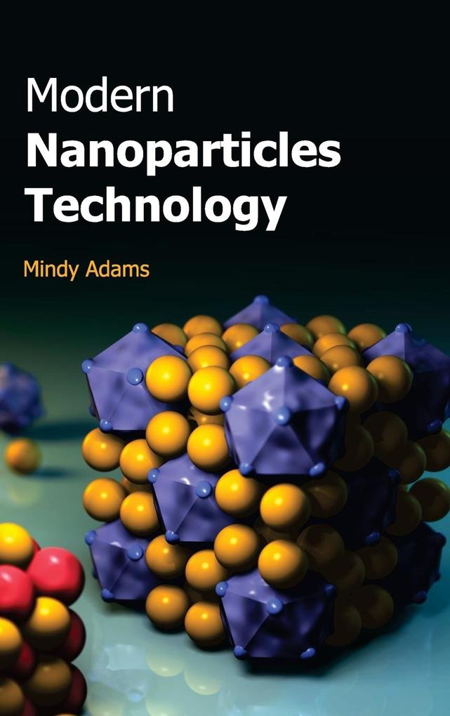 Modern Nanoparticles Technology von ML Books International - IPS