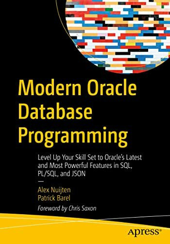 Modern Oracle Database Programming: Level Up Your Skill Set to Oracle's Latest and Most Powerf...