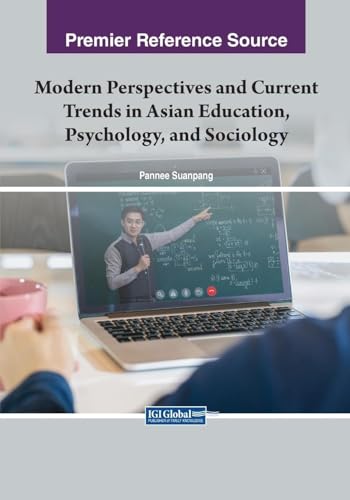 Modern Perspectives and Current Trends in Asian Education, Psychology, and Sociology von IGI Global