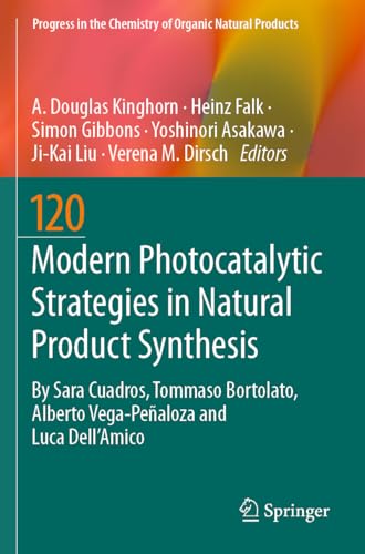 Modern Photocatalytic Strategies in Natural Product Synthesis (Progress in the Chemistry of Organic Natural Products, 120, Band 120)