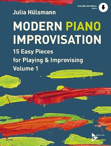 Modern Piano Improvisation: 15 Easy Pieces for Playing & Improvising. Vol. 1. Klavier. (Advance Music, Band 1) von advance music GmbH