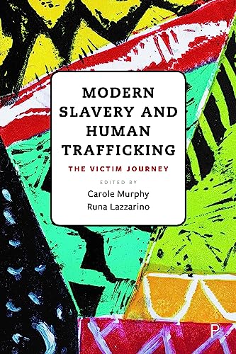 Modern Slavery and Human Trafficking: The Victim Journey von Policy Press