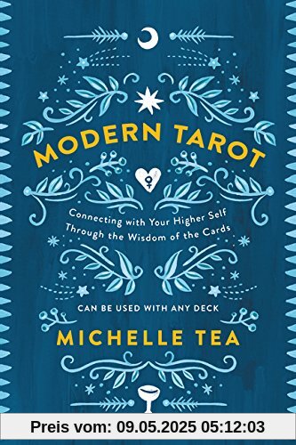 Modern Tarot: Connecting with Your Higher Self through the Wisdom of the Cards