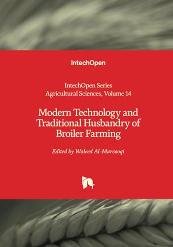 Modern Technology and Traditional Husbandry of Broiler Farming (Agricultural Sciences, Band 14) von IntechOpen