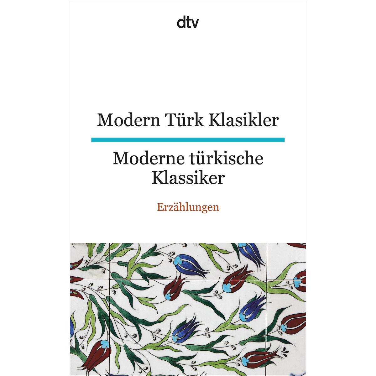 Modern Türk Klasikler Moderne türkische Klassiker Modern Türk Klasikler Moderne türkische Klassiker von dtv Verlagsgesellschaft