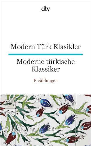 Modern Türk Klasikler Moderne türkische Klassiker: Erzählungen | dtv zweisprachig für Könner – Türkisch