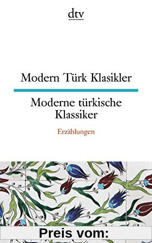 Modern Türk Klasikler Moderne türkische Klassiker: Erzählungen (dtv zweisprachig)