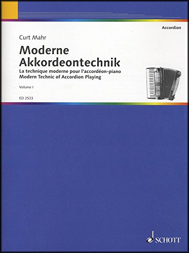 Moderne Akkordeontechnik: Ein methodischer Lehrgang für das Piano-Akkordeon Teil I: Rechte Hand. Band 1. Akkordeon.