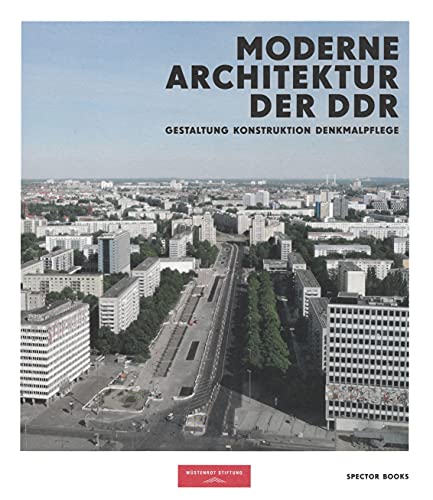 Moderne Architektur der DDR: Gestaltung, Konstruktion, Denkmalpflege