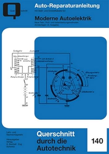 Moderne Autoelektrik: Neue Test-, Prüf- und Instandsetzungsmethoden / Zündanlagen / 2. Ausgabe (Reparaturanleitungen) von Bucheli Verlags AG