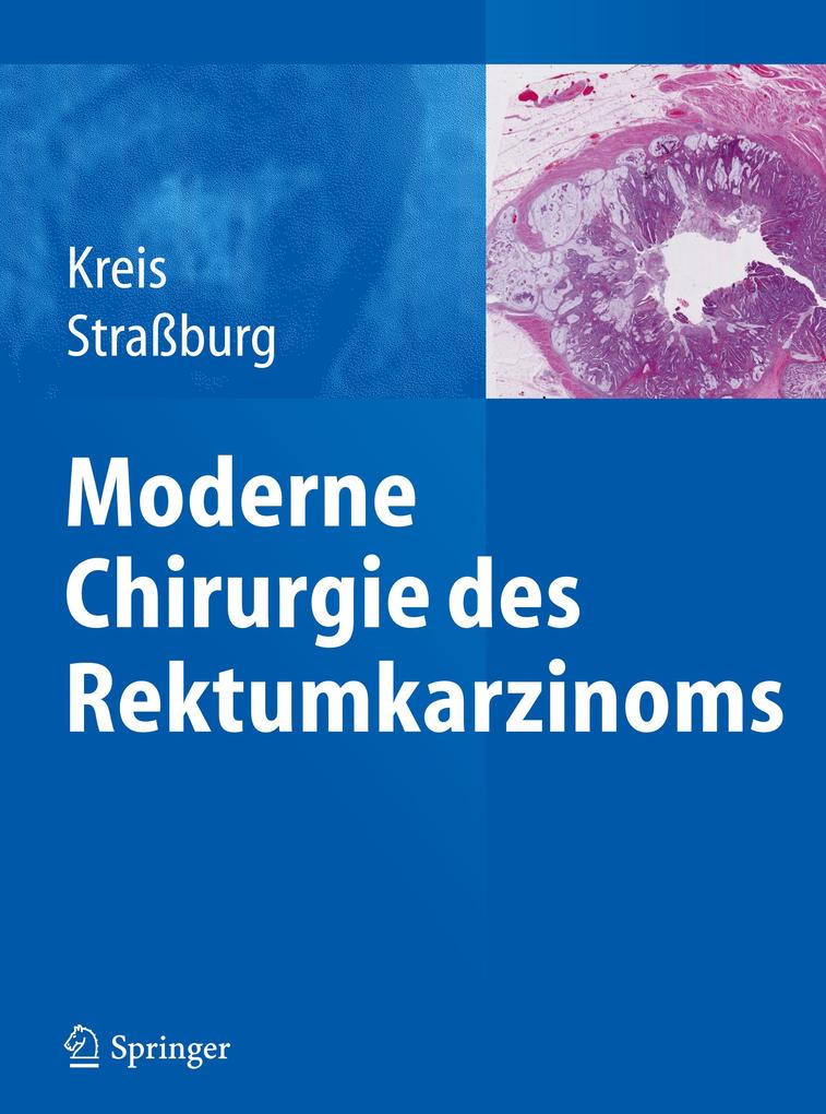 Moderne Chirurgie des Rektumkarzinoms von Springer Berlin Heidelberg