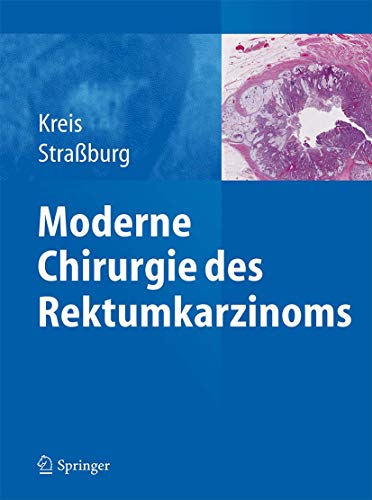 Moderne Chirurgie des Rektumkarzinoms Moderne Chirurgie des Rektumkarzinoms